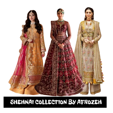 SHEHNAI COLLECTION BY AFROZEH